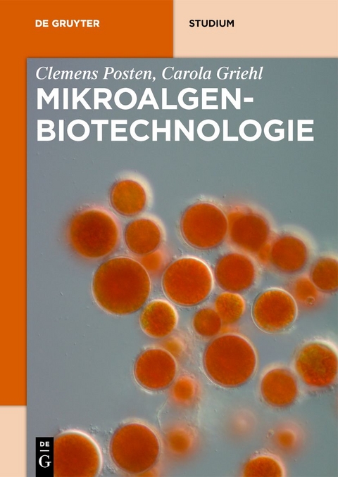 Mikroalgen-Biotechnologie - Clemens Posten, Carola Griehl