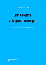 ERP-Projekte erfolgreich managen - Peter Frigger
