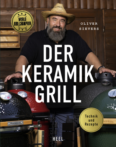 Der Keramikgrill - Technik & Rezepte - Oliver Sievers