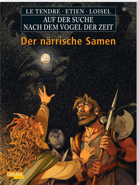 Auf der Suche nach dem Vogel der Zeit 11: Der n&auml;rrische Samen - Serge Le Tendre, R&eacute;gis Loisel