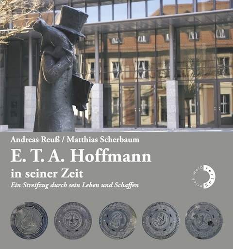 E.T.A. Hoffmann in seiner Zeit - Andreas Reu&szlig;, Matthias Scherbaum