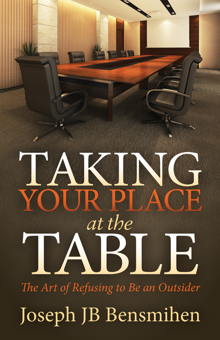Taking Your Place at the Table -  Joseph JB Bensmihen