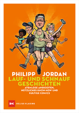 Lauf- und Schnaufgeschichten - Philipp Jordan