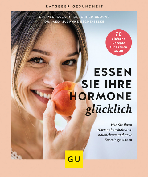 Essen Sie Ihre Hormone gl&uuml;cklich - Suzann Kirschner-Brouns, Susanne Esche-Belke