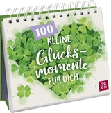 100 kleine Gl&uuml;cksmomente f&uuml;r dich - 