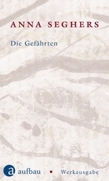 Die Gef&auml;hrten - Anna Seghers
