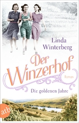 Der Winzerhof &ndash; Die goldenen Jahre - Linda Winterberg