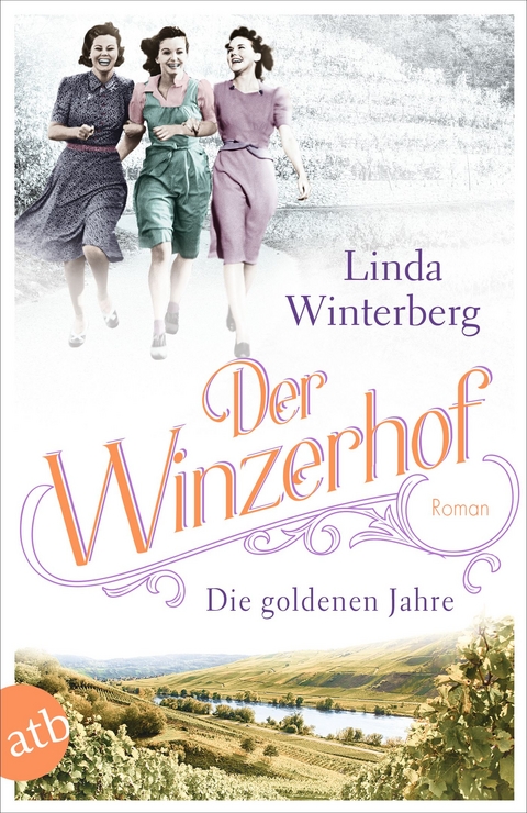 Der Winzerhof &ndash; Die goldenen Jahre - Linda Winterberg