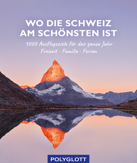 Wo die Schweiz am sch&ouml;nsten ist