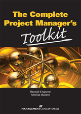 The Complete Project Manager's Toolkit - Randall Englund, Alfonso Bucero