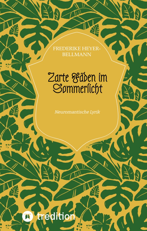 Zarte F&auml;den im Sommerlicht - Frederike Heyer-Bellmann