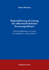 Regionalisierung als L&ouml;sung des v&ouml;lkerstrafrechtlichen Resonanzproblems? - Du&scaron;an Backonja