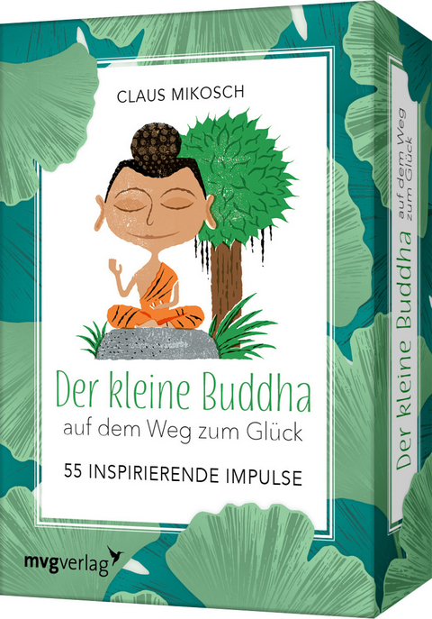 Der kleine Buddha auf dem Weg zum Gl&uuml;ck &ndash; 55 inspirierende Impulse - Claus Mikosch