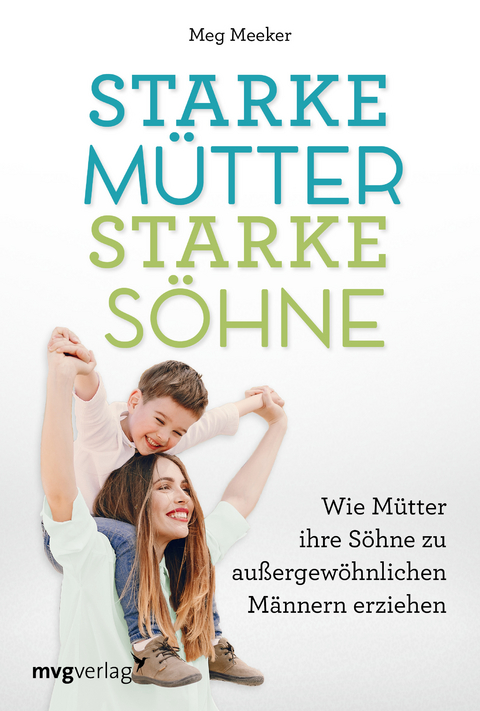 Starke M&uuml;tter, starke S&ouml;hne - Meg Meeker