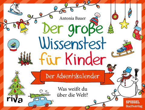 Der gro&szlig;e Wissenstest f&uuml;r Kinder &ndash; Der Adventskalender - Antonia Bauer
