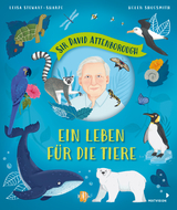 Sir David Attenborough &ndash; Ein Leben f&uuml;r die Tiere - Leisa Stewart-Sharpe