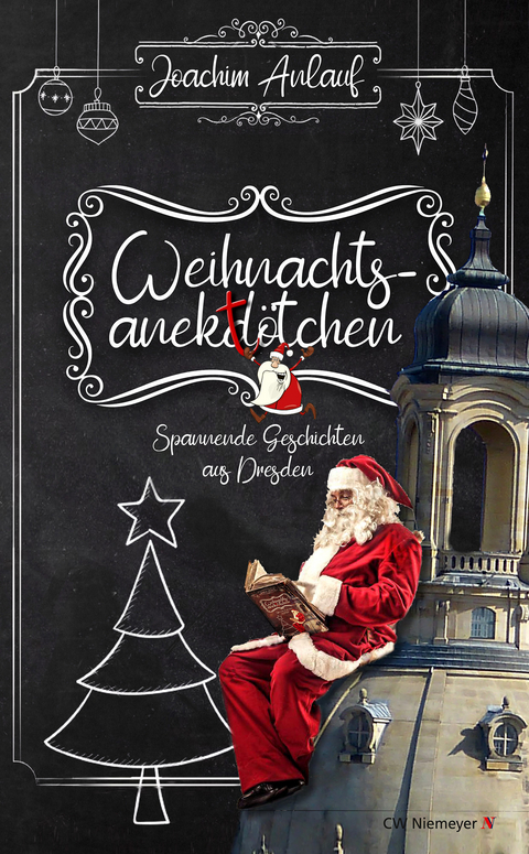 Weihnachtsanekt&ouml;tchen &ndash; Spannende Geschichten aus Dresden - Joachim Anlauf