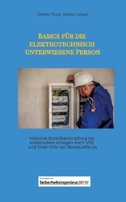 Basics f&uuml;r die elektrotechnisch unterwiesene Person - Donato Muro, Daniel Langel