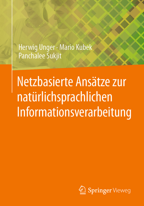 Netzbasierte Ans&auml;tze zur nat&uuml;rlichsprachlichen Informationsverarbeitung - Herwig Unger, Mario Kubek, Panchalee Sukjit