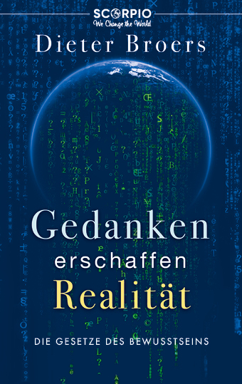 Gedanken erschaffen Realit&auml;t - Dieter Broers