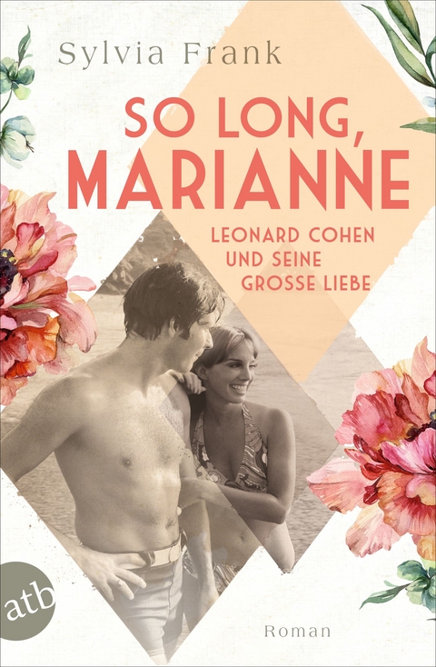 So long, Marianne &ndash; Leonard Cohen und seine gro&szlig;e Liebe - Sylvia Frank