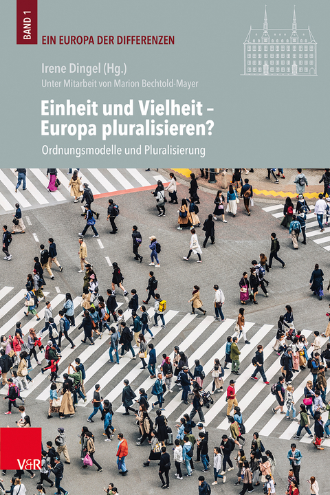 Einheit und Vielheit &ndash; Europa pluralisieren? - 