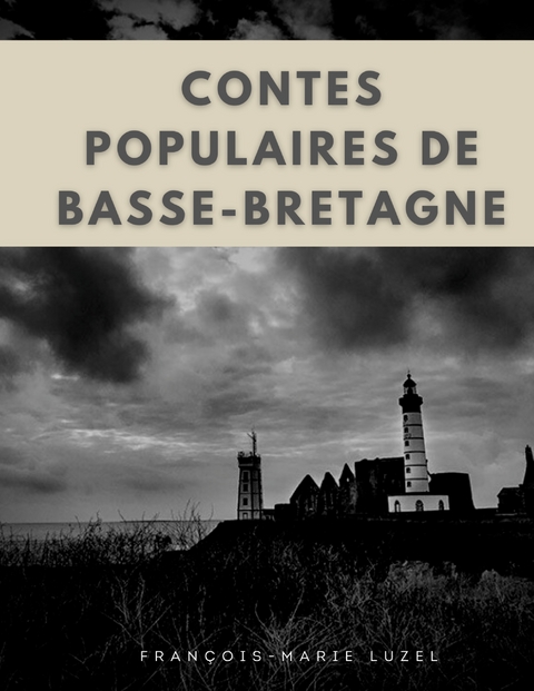 Contes populaires de Basse-Bretagne - Fran&ccedil;ois-Marie Luzel