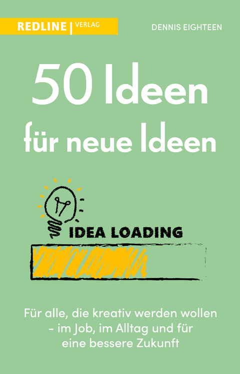 50 Ideen f&uuml;r neue Ideen - Dennis Eighteen