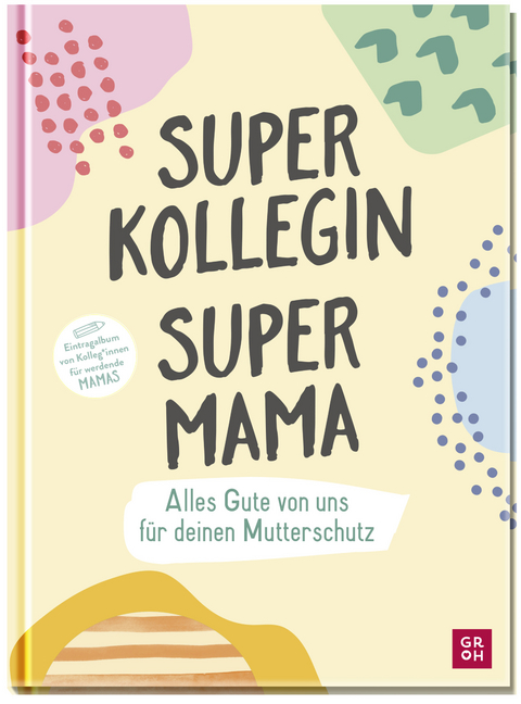 Superkollegin, Supermama. Alles Gute von uns f&uuml;r deinen Mutterschutz - 