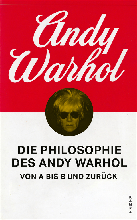Die Philosophie des Andy Warhol von A bis B und zur&uuml;ck - Andy Warhol