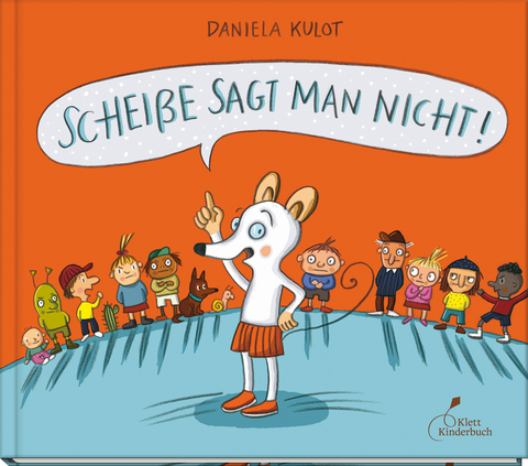 Schei&szlig;e sagt man nicht! - Daniela Kulot
