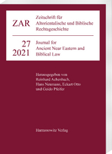 Zeitschrift f&uuml;r Altorientalische und Biblische Rechtsgeschichte 27 (2021) - 