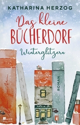 Das kleine B&uuml;cherdorf: Winterglitzern - Katharina Herzog