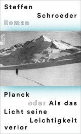 Planck oder Als das Licht seine Leichtigkeit verlor - Steffen Schroeder