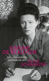 Die legend&auml;ren Gespr&auml;che mit Alice Schwarzer - Simone de Beauvoir, Alice Schwarzer