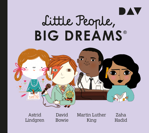 Little People, Big Dreams&reg; &ndash; Teil 4: Astrid Lindgren, David Bowie, Martin Luther King, Zaha Hadid - Mar&iacute;a Isabel S&aacute;nchez Vegara