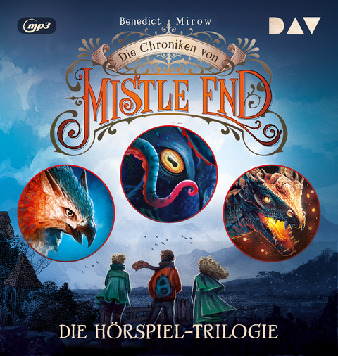 Die Chroniken von Mistle End &ndash; Die H&ouml;rspiel-Trilogie (Teil 1&ndash;3) - Benedict Mirow