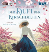 Der Duft der Kirschbl&uuml;ten - Rosalie Schmidt