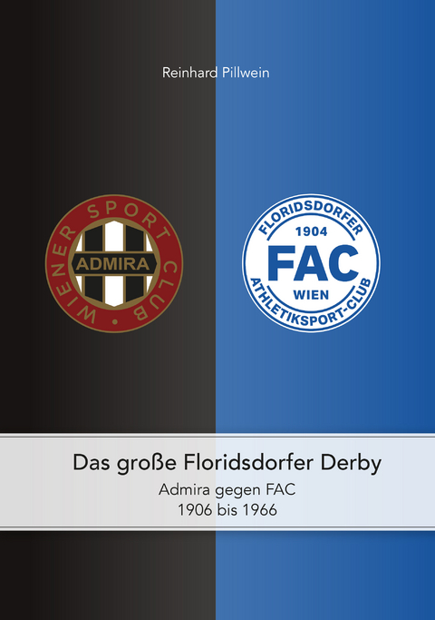 Das gro&szlig;e Floridsdorfer Derby - Reinhard Pillwein