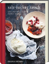 salz zucker rauch - Diana Henry