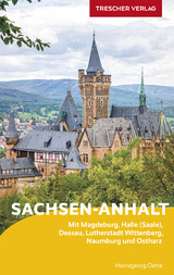 TRESCHER Reisef&uuml;hrer Sachsen-Anhalt -  Heinzgeorg Oette