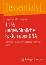 11 &frac12; ungew&ouml;hnliche Fakten &uuml;ber DNA - Jonathan Wolf Mueller