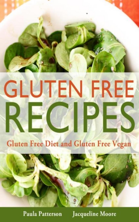 Gluten Free Recipes - Paula Patterson,  Moore Jacqueline