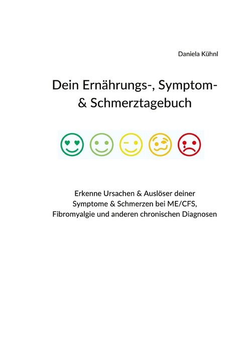 Dein Ern&auml;hrungs-, Symptom- & Schmerztagebuch - Daniela K&uuml;hnl