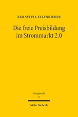 Die freie Preisbildung im Strommarkt 2.0 - Kim Sylvia Ellenrieder