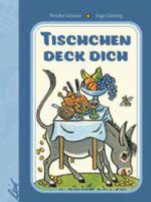 Tischchen deck dich - Jakob und Wilhelm Grimm