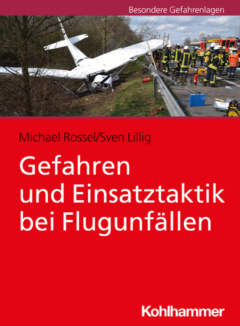 Gefahren und Einsatztaktik bei Flugunf&auml;llen - Michael Rossel, Sven Lillig