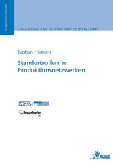 Standortrollen in Produktionsnetzwerken - Bastian Fr&auml;nken