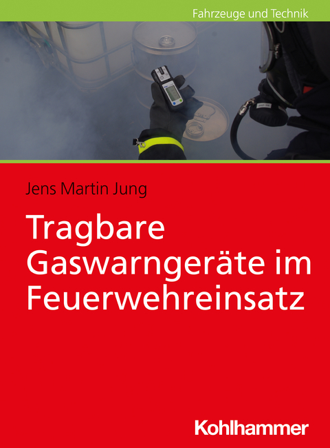 Tragbare Gaswarnger&auml;te im Feuerwehreinsatz - Jens Martin Jung