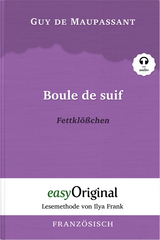 Boule de suif / Fettkl&ouml;&szlig;chen (Buch + Audio-Online) - Lesemethode von Ilya Frank - Zweisprachige Ausgabe Franz&ouml;sisch-Deutsch - Guy de Maupassant